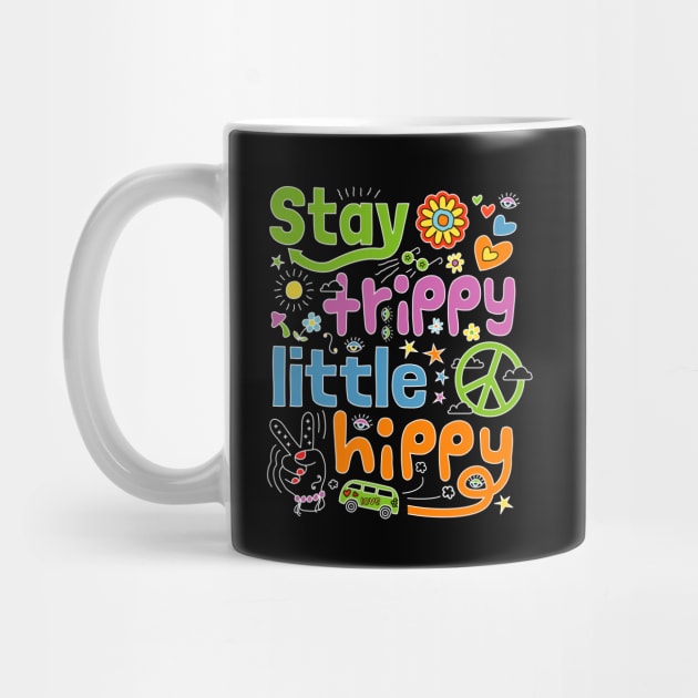 Stay Trippy Little Hippy - Retro Hippie Doodle Design by propellerhead